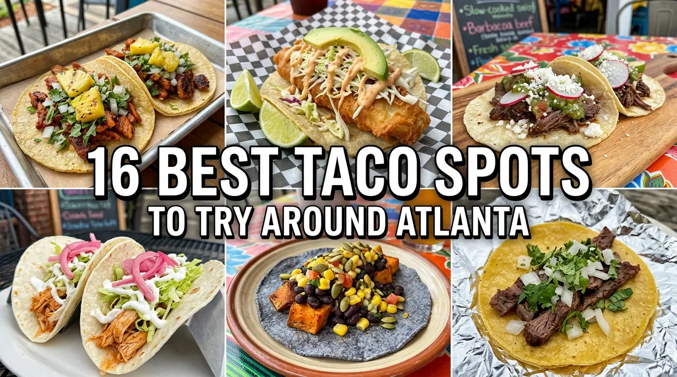 16 Best Taco Spots to Try Around Atlanta